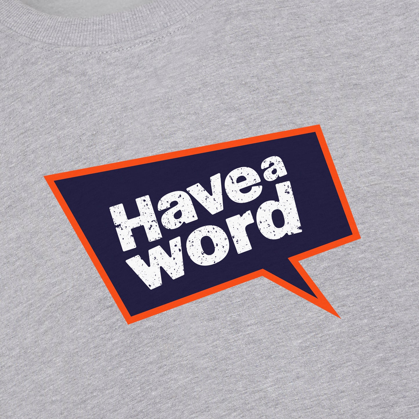 Have A Word Full Chest Logo Sweatshirt