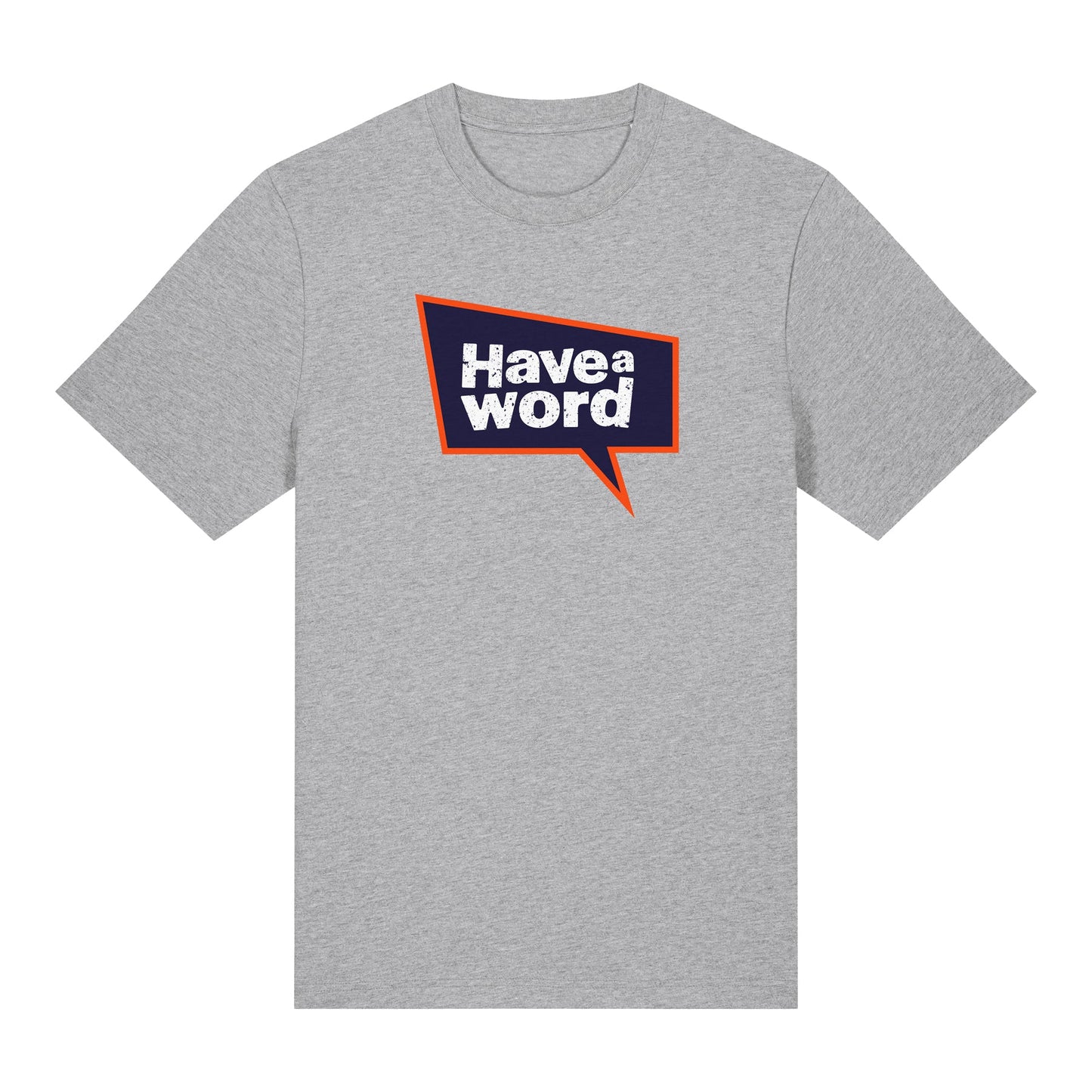 Have A Word Full Chest Logo Tee