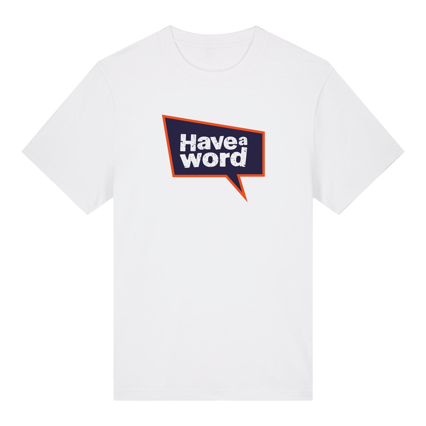 Have A Word Full Chest Logo Tee