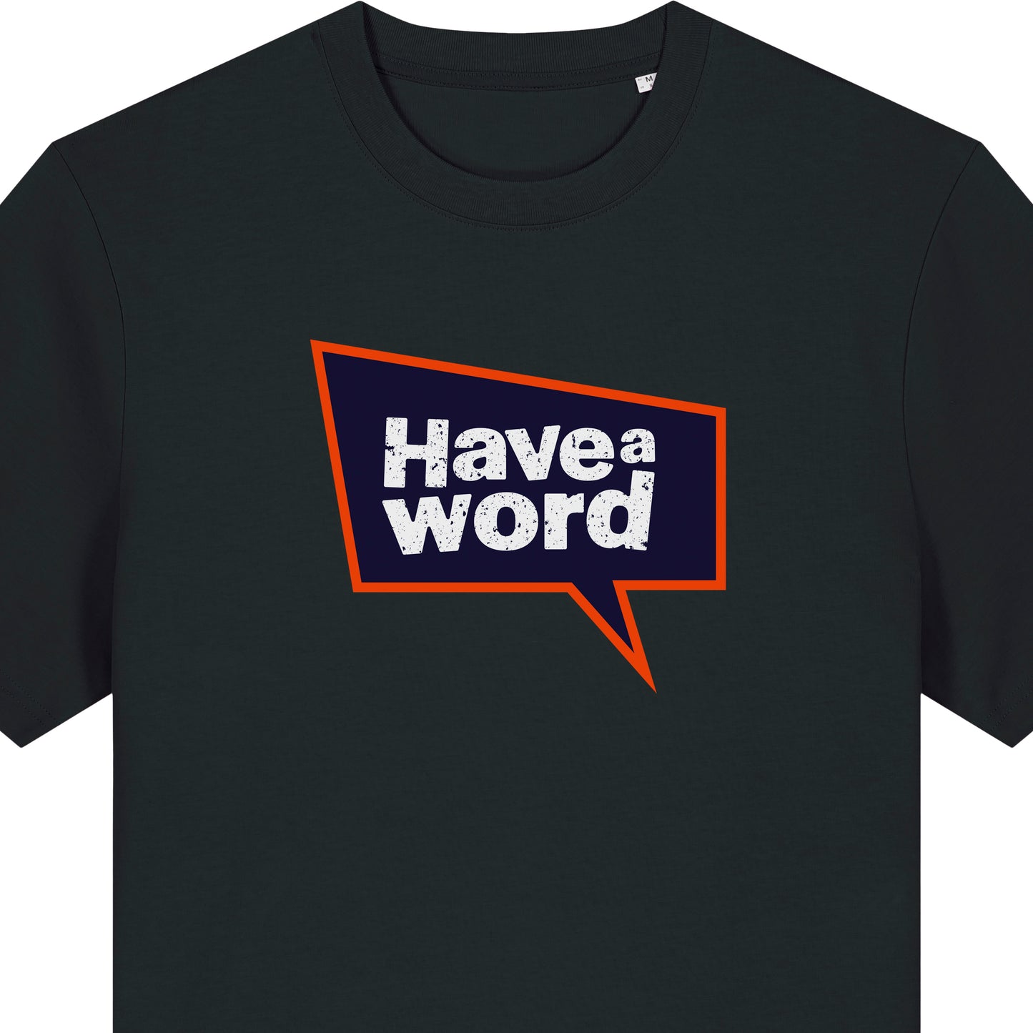 Have A Word Full Chest Logo Tee