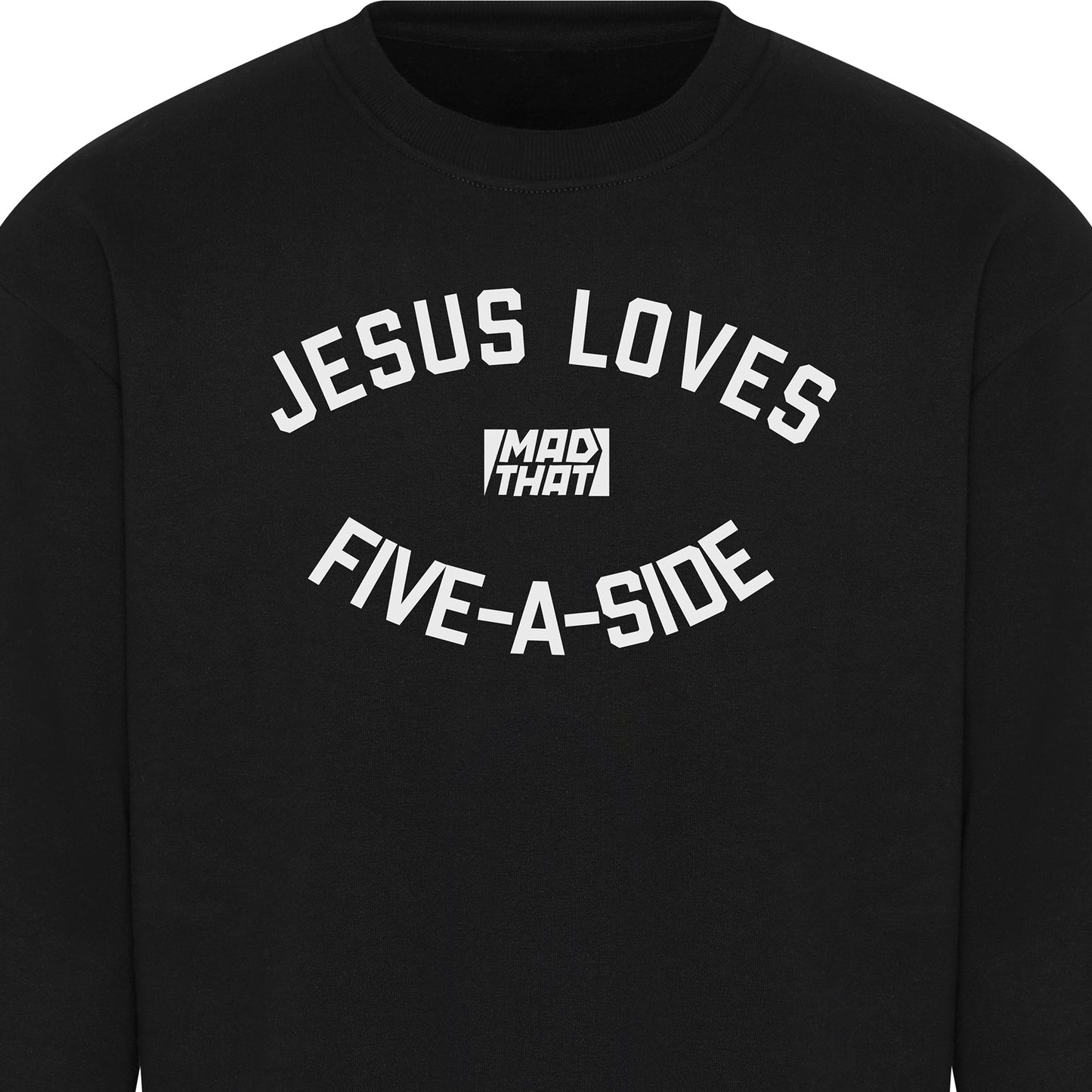 Jesus Loves Five-A-Side Sweatshirt